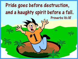 Pride Goes Before Destruction, And a Haughty Spirit Before Stumbling